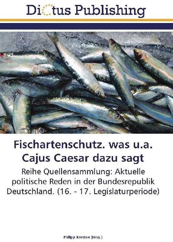 Fischartenschutz. was u.a. Cajus Caesar dazu sagt