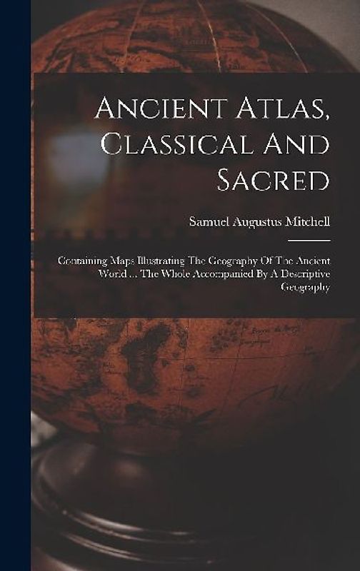 Ancient Atlas, Classical And Sacred