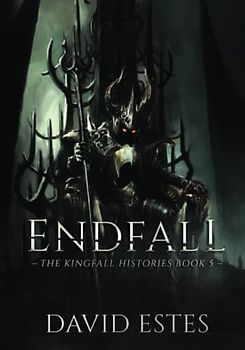 Endfall (The Kingfall Histories, Band 5)