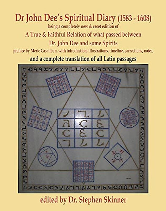 Dr. John Dee's Spiritual Diary (1583-1608): Second Edition