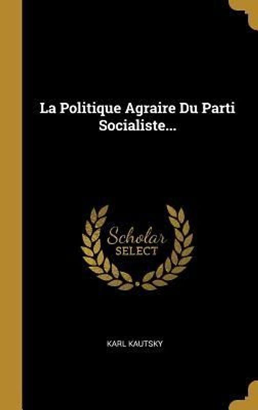 La Politique Agraire Du Parti Socialiste...