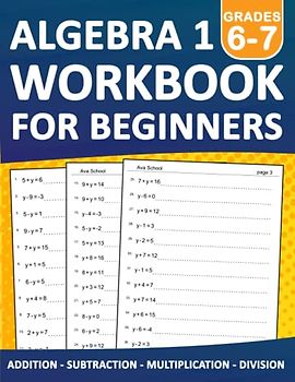 Algebra 1 Workbook For Beginners Grades 6-7 Addition,Subtraction,Multiplication,Division Exercises With Answers: Algebra 1 Equation Practice Workbook ... | Algebra 1 Essentials Practice Workbook