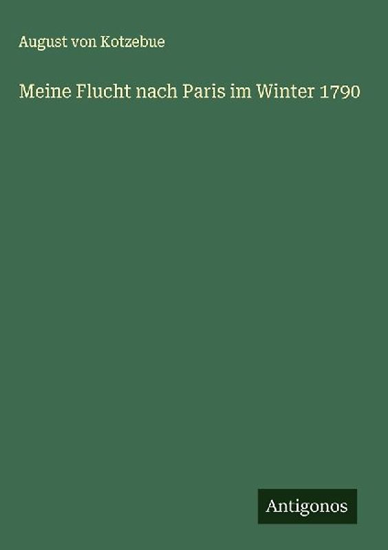 Meine Flucht nach Paris im Winter 1790