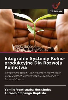 Integralne Systemy Rolno-produkcyjne Dla Rozwoju Rolnictwa