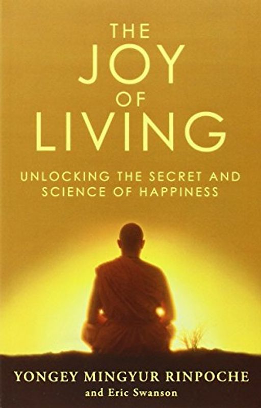 Joy of Living - Yongey Mingyur Rinpoche