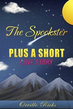 THE SPOOKSTER: Plus A Short Love Story