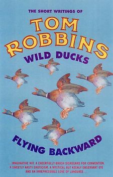 Wild Ducks Flying Backward - Robbins, Tom