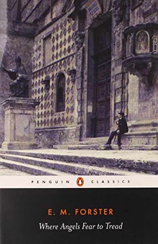 Where Angels Fear to Tread (Penguin Classics) - E. M. Forster