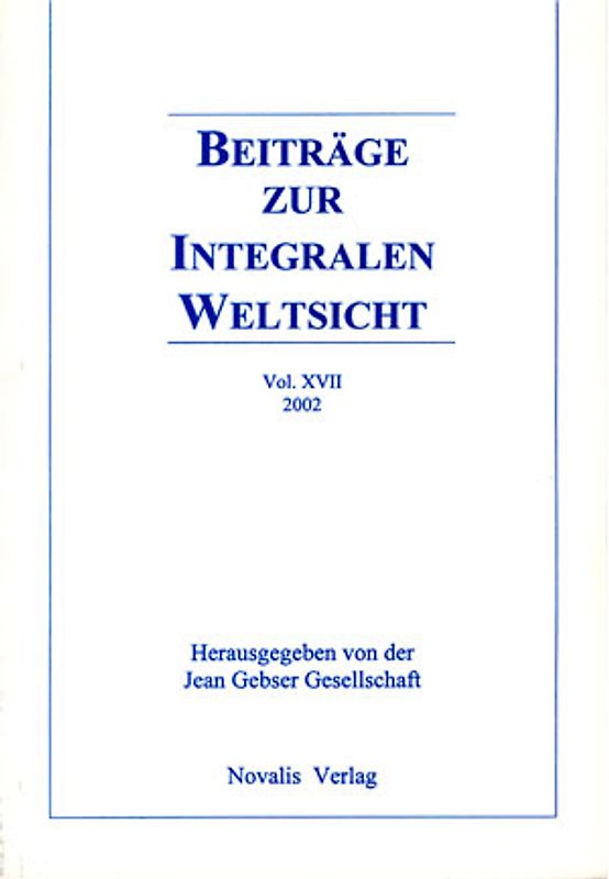 Beiträge zur integralen Weltsicht Vol. XVII 2002