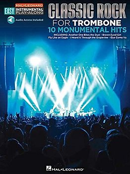 Trombone Easy Instrumental Play-Along: Classic Rock: Play Along für Posaune: Trombone Easy Instrumental Play-Along Book with Online Audio Tracks (Hal Leonard Easy Instrumental Play-Along)