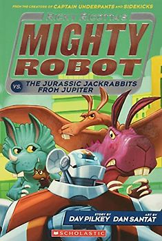 Ricky Ricotta's Mighty Robot vs. the Jurassic Jackrabbits from Jupiter (Book 5) - Pilkey, Dav