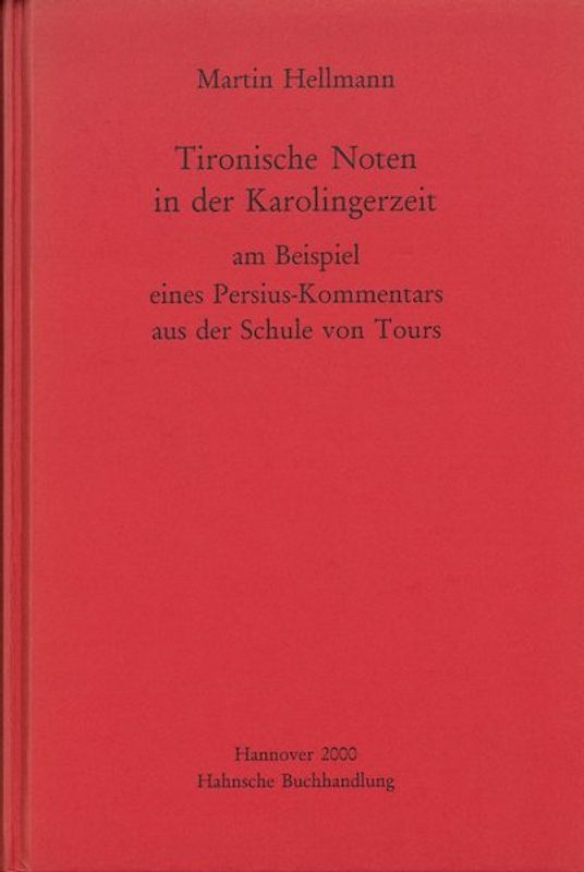 Tironische Noten in der Karolingerzeit am Beispiel eines Persius-Kommentars aus der Schule von Tours