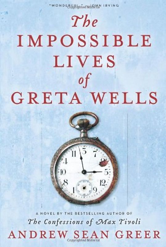 The Impossible Lives of Greta Wells - Greer, Andrew Sean