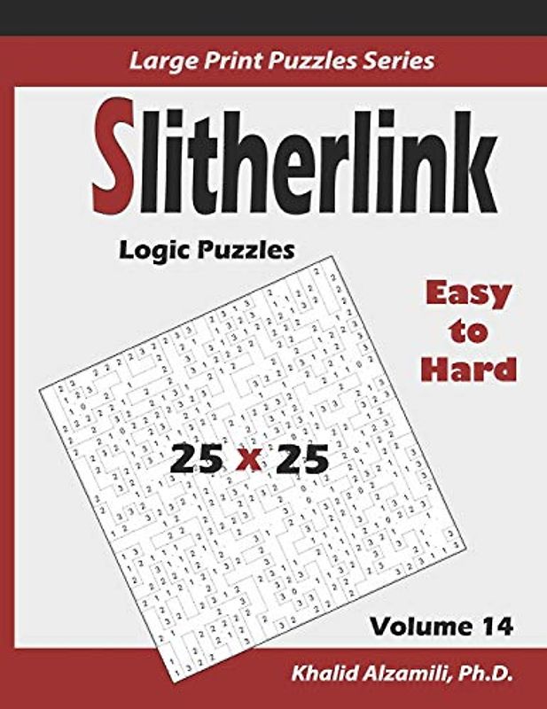 Slitherlink Logic Puzzles: 100 Easy to Hard (25x25) :: Keep Your Brain Young (Large Print Puzzles Series, Band 14)