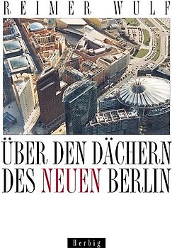 Über den Dächern des Neuen Berlin