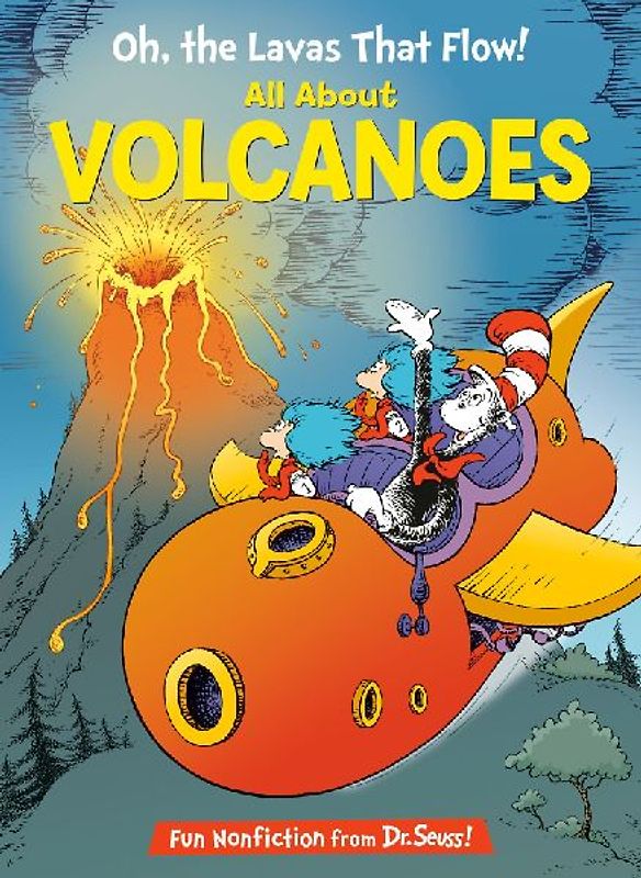 Oh, the Lavas That Flow! All about Volcanoes