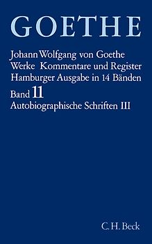 Goethes Werke Bd. 11: Autobiographische Schriften III