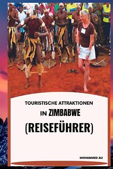 TOURISTISCHE ATTRAKTIONEN IN ZIMBABWE: REISEFÜHRER