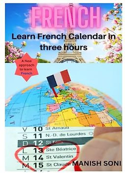 Learn French calendar in three hours: Learn French calendar from English & Hindi