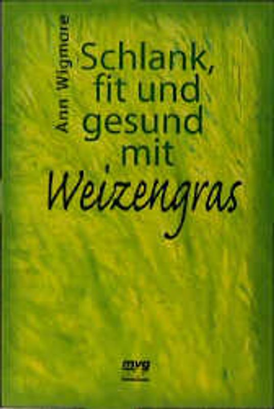 Schlank, fit und gesund mit Weizengras