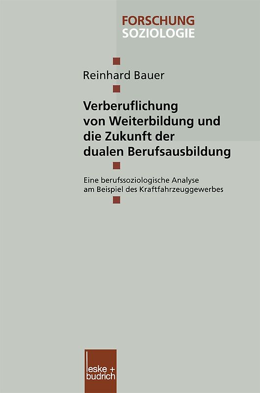 Verberuflichung von Weiterbildung und die Zukunft der dualen Berufsausbildung