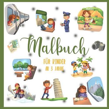 Malbuch für Kinder - ab 3 Jahre: Reise-Ausmalbuch für Jungen und Mädchen • Reise-Motive zum Ausmalen mit Buntstiften oder Filzstiften