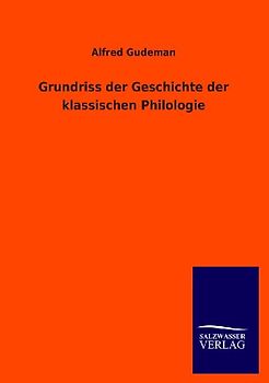 Grundriss der Geschichte der klassischen Philologie