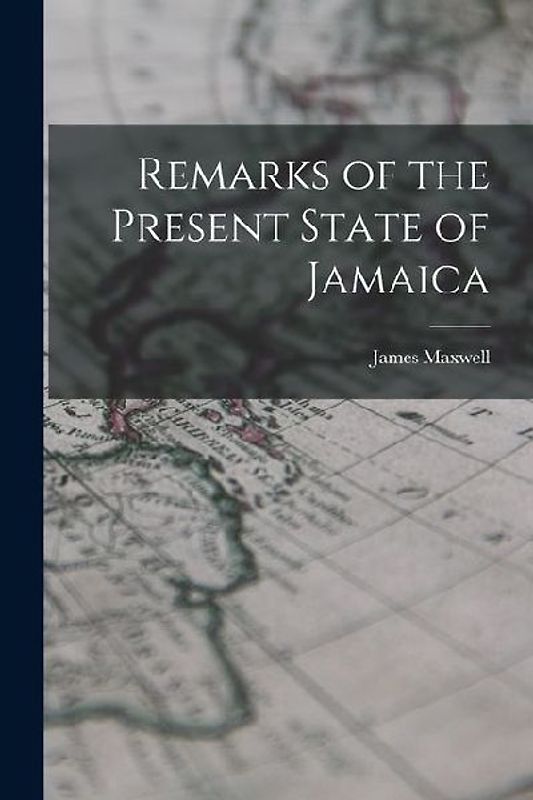 Remarks of the Present State of Jamaica