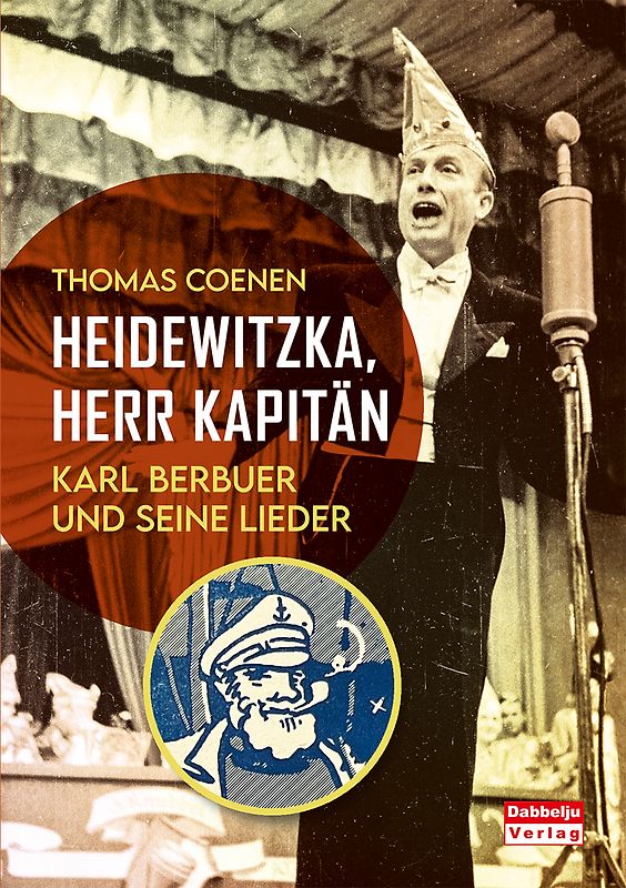 Heidewitzka, Herr Kapitän - Karl Berbuer und seine Lieder