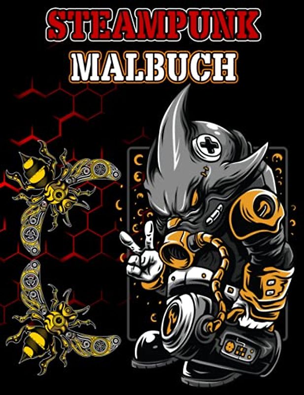 Steampunk Malbuch: Stressabbauende Designs für Erwachsene zur Entspannung, Steampunk Färbung, Steampunk Tiere