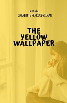 The Yellow Wallpaper