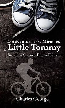 The Adventures and Miracles of Little Tommy