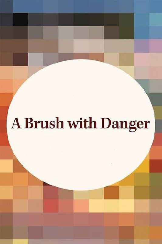 A Brush with Danger
