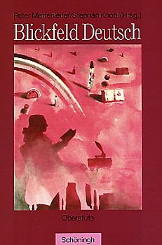 Blickfeld Deutsch Oberstufe - Ausgabe 1997. Schülerband Oberstufe - Gebunden