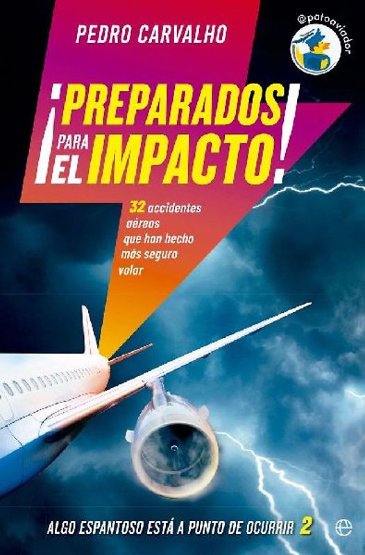 ¡Preparados para el impacto! : 32 accidentes aéreos que han hecho más seguro volar