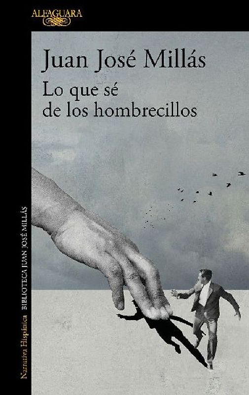 Lo Que Sé de Los Hombrecillos / What I Know of the Little Men
