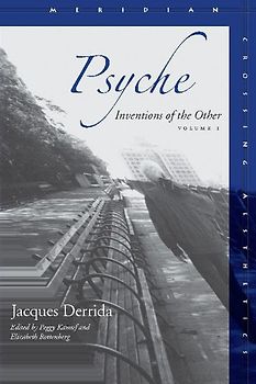 Psyche, Volume 1: Inventions of the Other (Meridian: Crossing Aesthetics) - Derrida, Jacques