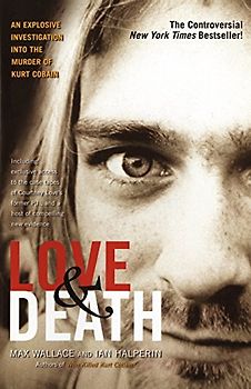 Love & Death: The Murder of Kurt Cobain - Max Wallace