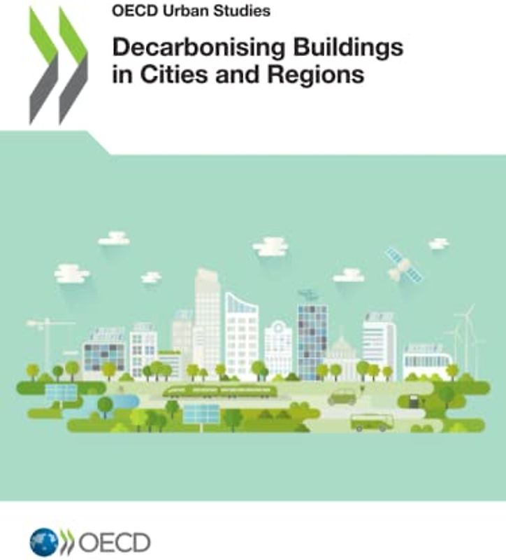Decarbonising Buildings in Cities and Regions