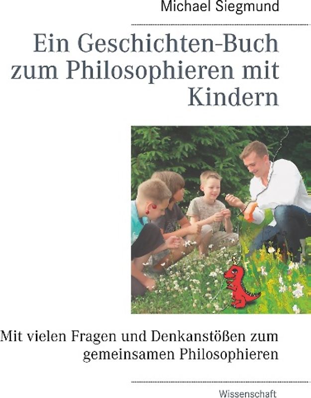 Ein Geschichten-Buch zum Philosophieren mit Kindern