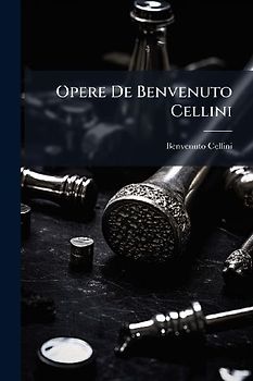 Opere De Benvenuto Cellini