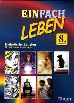 Einfach Leben. Unterrichtswerk für den katholischen Religionsunterricht