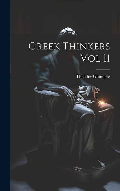 Greek Thinkers Vol II