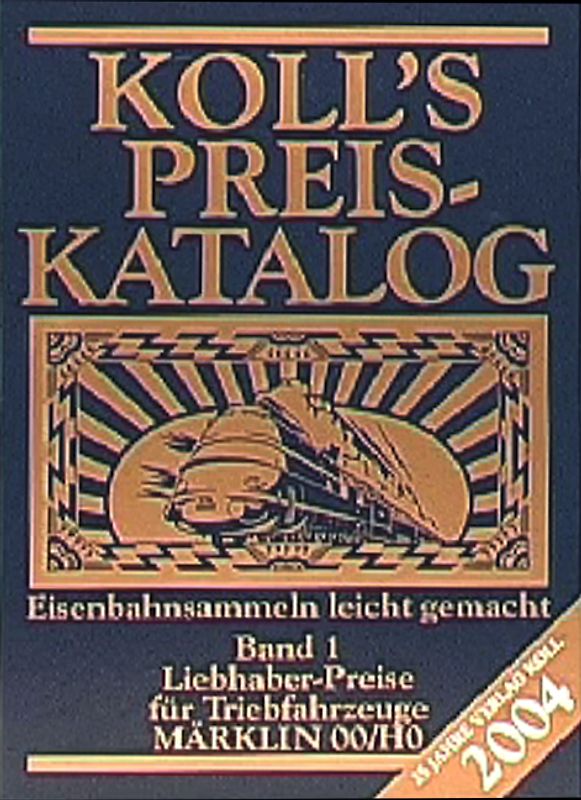 Koll's Preiskatalog. Standardausgabe 2004. Märklin 00/H0. Triebfahrzeuge