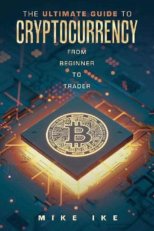 The Ultimate Guide to Cryptocurrency