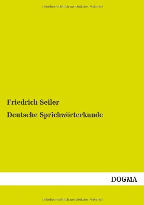 Deutsche Sprichwoerterkunde - Seiler, Friedrich