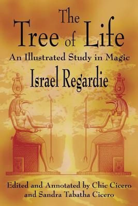 The Tree of Life: An Illustrated Study in Magic - Israel Regardie