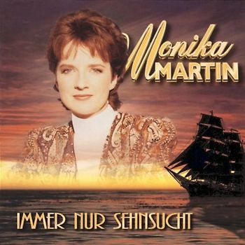 Monika Martin - Immer Nur Sehnsucht