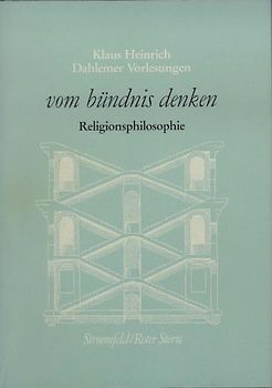 Dahlemer Vorlesungen und Studien / Vom bündnis denken. Religionsphilosophie