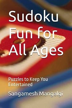 Sudoku Fun for All Ages: Puzzles to Keep You Entertained